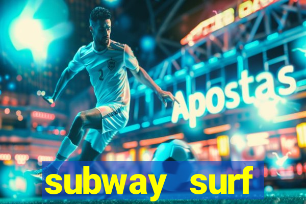 subway surf deposito 1 real